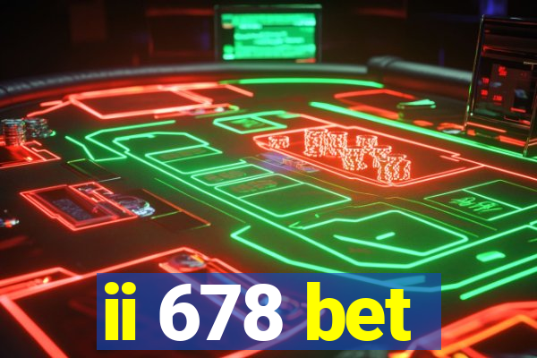 ii 678 bet